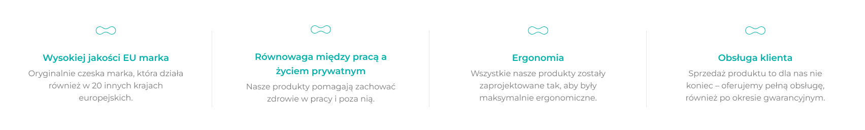 Kluczowe wartości firmy: jakość zgodna z normami UE, równowaga między życiem zawodowym a prywatnym, ergonomia i obsługa klienta.